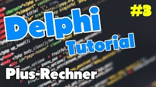 Delphi Lazarus Grundlagen 3  Einfacher PlusRechner Tutorial HD [upl. by Blondy]