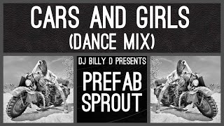 Prefab Sprout  Cars and Girls Dance Mix [upl. by Cacilia275]