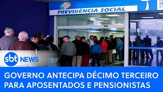 Governo antecipa décimo terceiro para aposentados e pensionistas [upl. by Drahsir408]