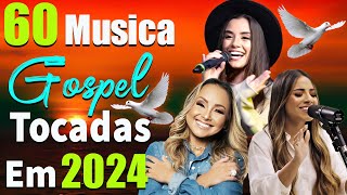 100 Hinos Para Sentir a Presença de Deus  AS MELHORES MÚSICAS GOSPEL DE 2024  COM LETRA [upl. by Manard]