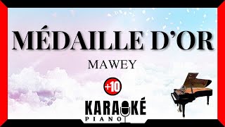 Médaille dor  MAWEY Karaoké Piano Français  Higher Key [upl. by Barron110]