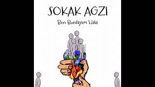 Sokak Ağzı  Ben Burdayım Hala [upl. by Fu272]