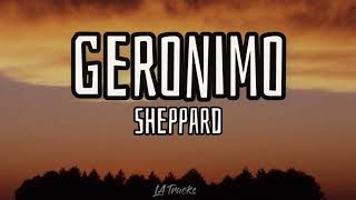 Geronimo Lyrics  Sheppard [upl. by Aaren]