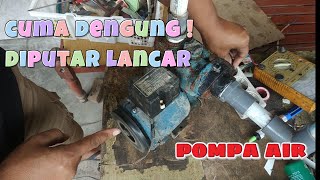 POMPA AIR CUMA GETAR DENGUNG DIPUTAR LANCAR APA PENYEBABNYA [upl. by Ebner]