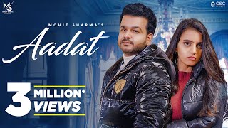 Mohit Sharma  AADAT  Full Video  Sakshi Dhama  New Haryanvi Songs Haryanavi 2022 [upl. by Jerrine]