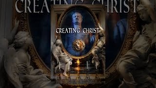 Creating Christ [upl. by Yelyac]