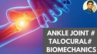 ANKLE JOINT  TALOCURAL JOINT BIOMECHANICS  Ankle series 2 [upl. by Eninnaj974]