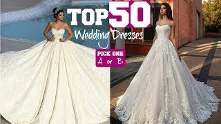 TOP 50 Most AMAZING Wedding Dresses [upl. by Lula]