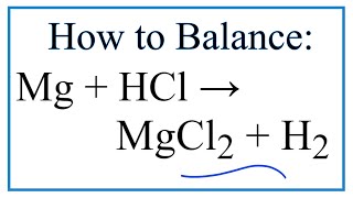 How to Balance Mg  HCl → MgCl2  H2 Magnesium  Hydrochloric Acid [upl. by Krute]