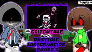 G1GLITCHTALE REACT TO DUSTTALELASTGENOCIDE DTLG PHASE 2 Request [upl. by Damour99]