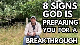 8 SIGNS GOD IS PREPARING YOU FOR A BREAKTHROUGH [upl. by Faustine65]