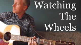 Watching The Wheels  Kev Field  John Lennon acoustic cover [upl. by Savitt]