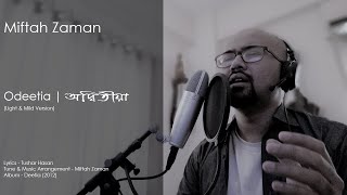 Miftah Zaman  Odeetia  অদ্বিতীয়া  Light amp Mild  Piano Version [upl. by Neukam597]