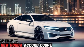 FIRST LOOK  NEW 2025 Honda Accord Coupe Review  Details Interior And Exterior [upl. by Anilram772]