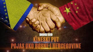 KINESKI PUT  Pojas oko Bosne i Hercegovine 2 dio [upl. by Enitsyrk]