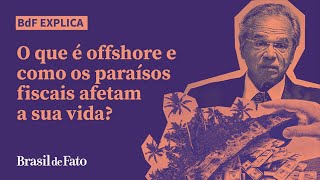 O que é offshore e como os paraísos fiscais afetam a sua vida [upl. by Cecilio]