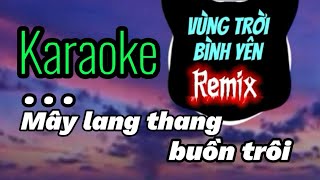 VÙNG TRỜI BÌNH YÊN Remix st Hồng Ngọc  Dương Nguyễn  KARAOKE [upl. by Atikahs]