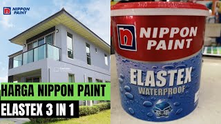 Harga Nippon Paint Elastex Waterproof 3 in 1 [upl. by Merriam]