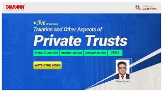 TaxmannWebinar  Taxation and Other Aspects of Private Trusts [upl. by Olia]