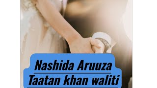 Nashida Aruuza  Taanan khan waliiti  by ibsa abdi 2024 Aruza Nashida [upl. by Kreda409]