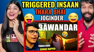 Thara Bhai Joginder Roasted Me  Bawandar Diss Track Reply  Triggered Insaan Reaction [upl. by Yevoc442]