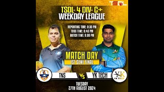 TSDL4 DIVC WEEDAY LEAGUE TNS CC Vs YK Tech 27th Aug 2024 Game 02 [upl. by Trebloc]