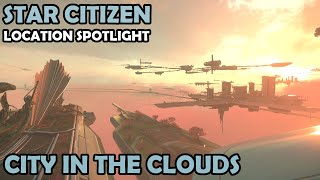 City in the Clouds  Orison Location Spotlight  Star Citizen 316 4K [upl. by Cristie]