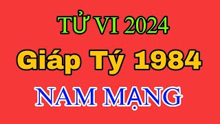 TỬ VI 2024 của tuổi Giáp Tý sinh năm 1984 nam mạng [upl. by Reamy]