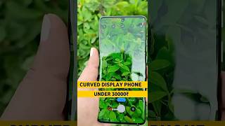 Curved display Phone Under 30000₹ smartphone shortvideo [upl. by Atinele658]