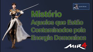 MIR4  Mistério Aqueles que Estão Contaminados pela Energia Demoníaca Quest Mystery mir4br [upl. by Gnoy400]