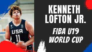 Kenneth Lofton Jr FIBA U19 World Cup Highlights [upl. by Reffotsirhc]