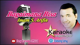 BAGAIMANA BISA IMAM S ARIFIN KARAOKE DANGDUT  sonykaraokeofficial [upl. by Ettenil]