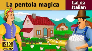 La pentola magica  Magic Pot in Italian  Favole Per Bambini  Fiabe Italiane ItalianFairyTales [upl. by Selden]