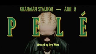 GHANAIAN STALLION  PELÉ FEAT ALBI X OFFICIAL VIDEO [upl. by Esra]