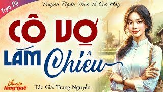 Truyện Ngắn Đời Thực Cực Hay CÔ VỢ LẮM CHIÊU  Chuyện Làng Quê Kể Chuyện Đêm Khuya [upl. by Anaujnas843]