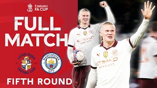 FULL MATCH  Luton Town v Manchester City  Fifth Round  Emirates FA Cup 202324 [upl. by Madelon278]