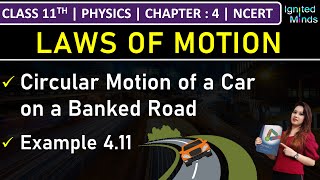 Class 11th Physics  Circular Motion of a Car on a Banked Road  Example 411  Chapter 4  NCERT [upl. by Nevi998]