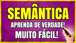 O que é SEMÂNTICA Aprenda TUDO Sobre SEMÂNTICA Passo a Passo  Exemplos [upl. by Nacim]