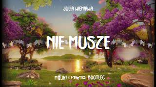 Julia Wieniawa  Nie Muszę Majki x VAYTO Bootleg [upl. by Grose]