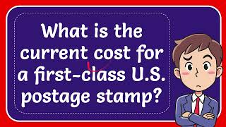 What is the current cost for a firstclass US postage stamp Answer [upl. by Alysoun]