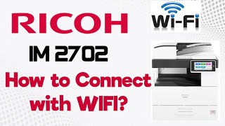 Ricoh IM 2702 How to connect with wifi [upl. by Kauppi184]