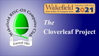 Wakefield 2021 RISC OS Show Cloverleaf [upl. by Pena]