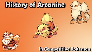 How GOOD was Arcanine ACTUALLY  History of Arcanine in Competitive Pokemon Gens 16 [upl. by Grissel]