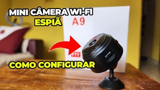 Como Configurar Câmera WIFI Espiã A9 Mini Corretamente passo a passo [upl. by Llamaj904]