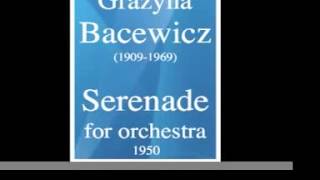 Grazyna Bacewicz 19091969  Serenade for orchestra 1950 [upl. by Anelrahs879]