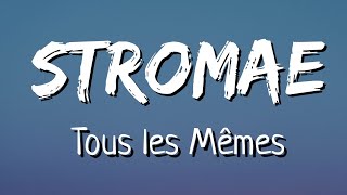 Stromae  Tous les Mêmes LyricsParoles [upl. by Okoyk]