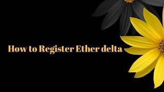 How to create EtherDelta account  Register for Etherdelta [upl. by Lehcnom571]