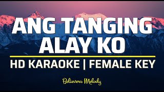 Ang Tanging Alay Ko  KARAOKE  Female Key [upl. by Vine]