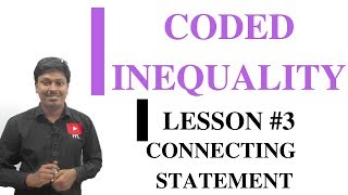 CODED INEQUALITY  Lesson 3Connecting Statement [upl. by Etezzil]