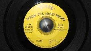 The Chants  Dick Tracy [upl. by Barbe]